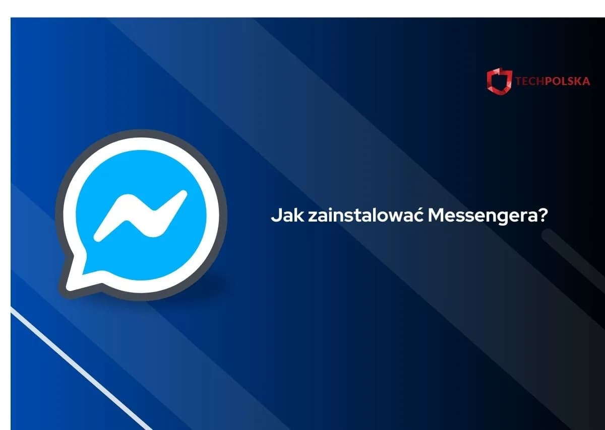 Jak zainstalować Messenger łatwo i szybko na różnych urządzeniach